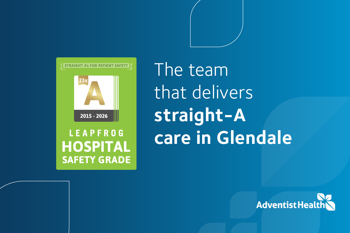 Adventist Health Glendale Earns 23rd Consecutive “A” Grade for Hospital Safety 